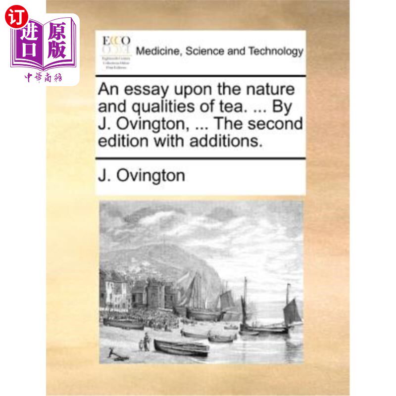 海外直订医药图书An essay upon the nature and qualities of tea. ... By J. Ovington, ... The secon 一篇关于茶的性质和