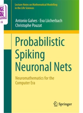 海外直订Probabilistic Spiking Neuronal Nets: Neuromathematics for the Computer Era Probabilistic Sp