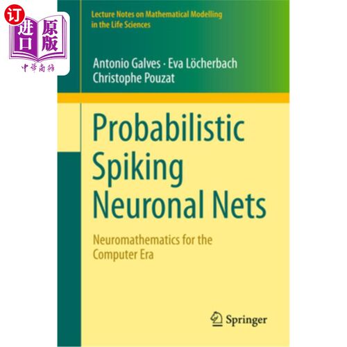 海外直订Probabilistic Spiking Neuronal Nets: Neuromathematics for the Computer Era Probabilistic Sp