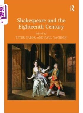 海外直订Shakespeare and the Eighteenth Century 莎士比亚与十八世纪