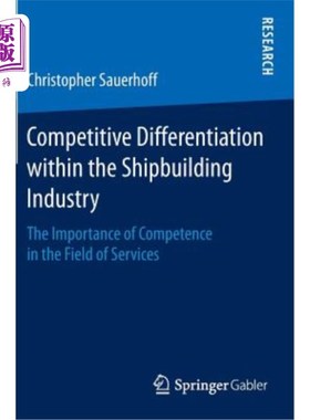 海外直订Competitive Differentiation Within the Shipbuilding Industry: The Importance of  造船行业内的竞争差异化：服