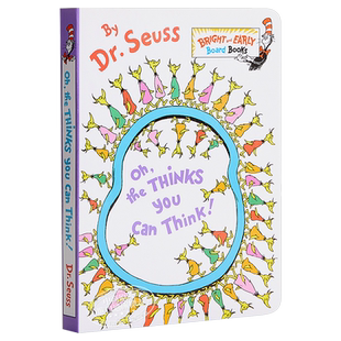 Dr. Seuss：Oh, the Thinks You Can Think 苏斯博士 可以想像的是 低幼亲子想象力启蒙绘本 纸板书 英文原版 2-5岁【中商原?