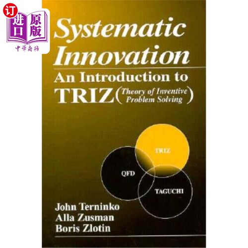 海外直订Systematic Innovation: An Introduction to Triz (Theory of Inventive Problem Solv 系统创新：Triz（创造性问题