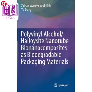 海外直订Polyvinyl Alcohol/Halloysite Nanotube Bionanocomposites as Biodegradable Packagi 聚乙烯醇/高岭土纳米管复合