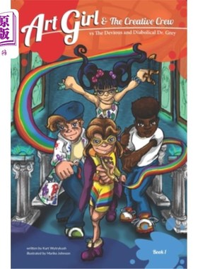 海外直订Art Girl & The Creative Crew: vs The Devious and Diabolical Dr. Grey 艺术女孩和创意团队:对邪恶和邪恶的格雷