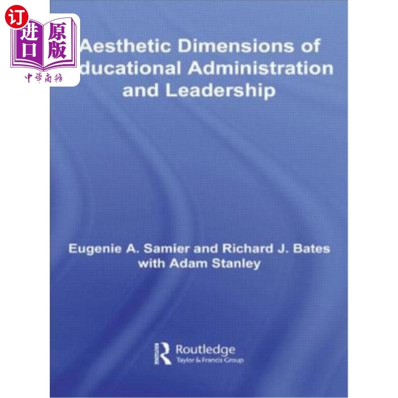海外直订The Aesthetic Dimensions of Educational Administration & Leadership 教育管理与领导的审美维度