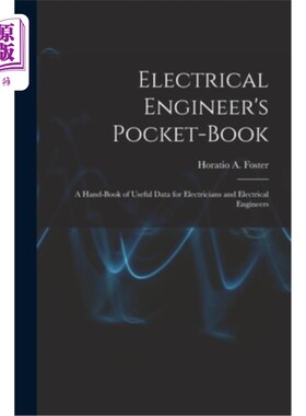 海外直订Electrical Engineer's Pocket-book: A Hand-book of Useful Data for Electricians a 电气工程师的袖珍手册:电工