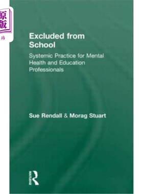 海外直订Excluded from School: Systemic Practice for Mental Health and Education Professi 被学校排除:心理健康和教育