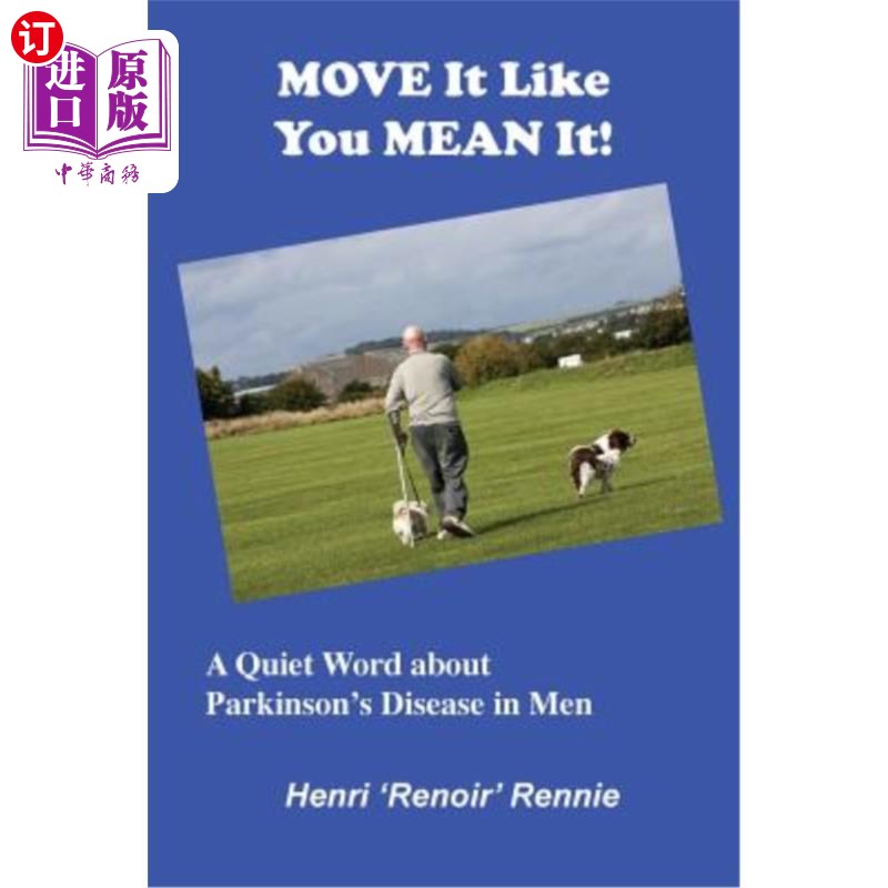 海外直订医药图书Move It Like You Mean It: A Quiet Word about Parkinson's Disease in men 言之有物:关于男性帕金森氏症