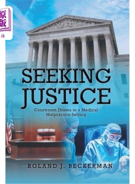 海外直订Seeking Justice: Courtroom Drama in a Medical Malpractice Setting 寻求正义:医疗事故背景下的法庭剧