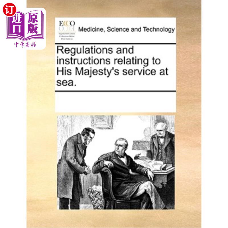 海外直订医药图书Regulations and Instructions Relating to His Majesty's Service at Sea. 有关国王陛下海上服务的规章和