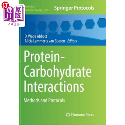 海外直订Protein-Carbohydrate Interactions: Methods and Protocols 蛋白质-碳水化合物相互作用：方法和方案