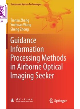 海外直订Guidance Information Processing Methods in Airborne Optical Imaging Seeker 机载光学成像导引头制导信息处理方