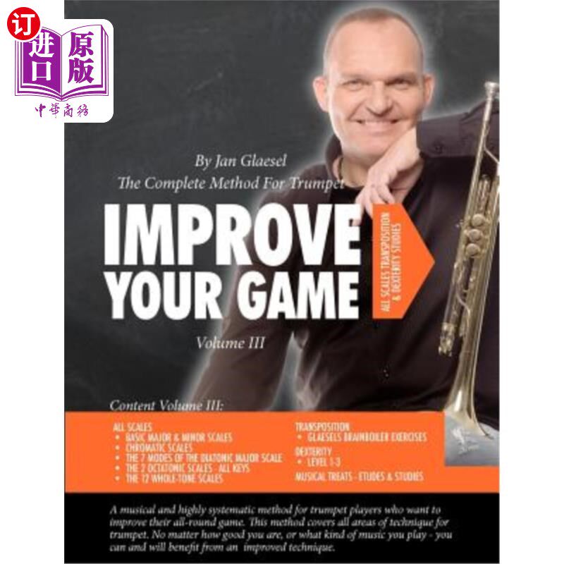 海外直订Improve Your Game Volume III: The Complete Method For Trumpet 改进你的游戏第三卷：小号的完整方法
