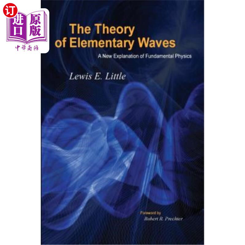 海外直订The Theory of Elementary Waves: A New Explanation of Fundamental Physics 基本波理论:基础物理学的新解释