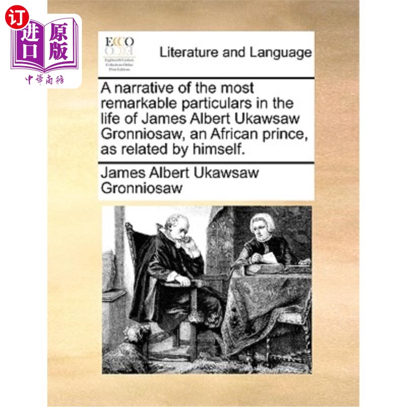 海外直订A Narrative of the Most Remarkable Particulars in the Life of James Albert Ukaws 《非洲王子詹姆斯·阿尔伯特·