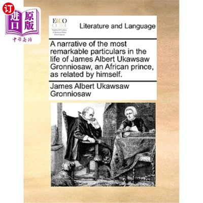 海外直订A Narrative of the Most Remarkable Particulars in the Life of James Albert Ukaws 《非洲王子詹姆斯·阿尔伯特·