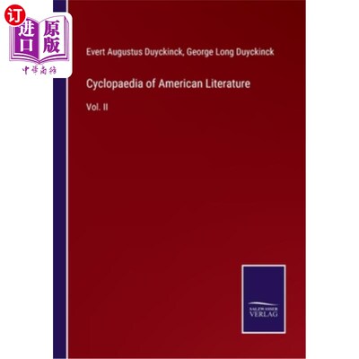 海外直订Cyclopaedia of American Literature: Vol. II 美国文学百科全书：第二卷