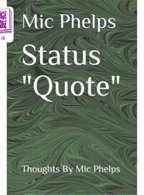 海外直订Status Quote: Thoughts by MIC Phelps 状态引用：麦克·菲尔普斯的想法
