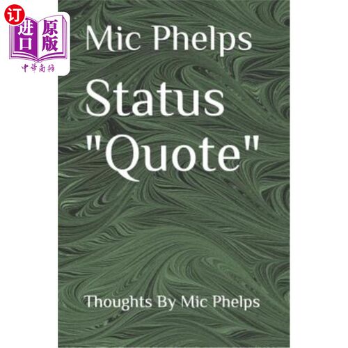 海外直订Status Quote: Thoughts by MIC Phelps 状态引用：麦克·菲尔普斯的想法