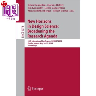 海外直订New Horizons in Design Science: Broadening the Research Agenda: 10th Internation 设计科学的新视野：拓宽研究