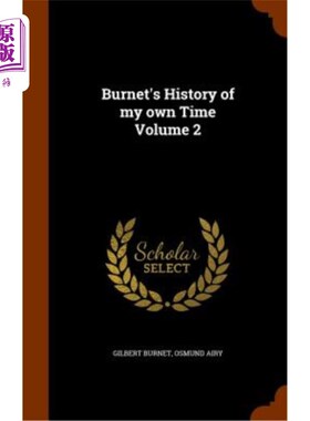 海外直订Burnet's History of My Own Time Volume 2 伯内特的《我自己的时代史》第二卷