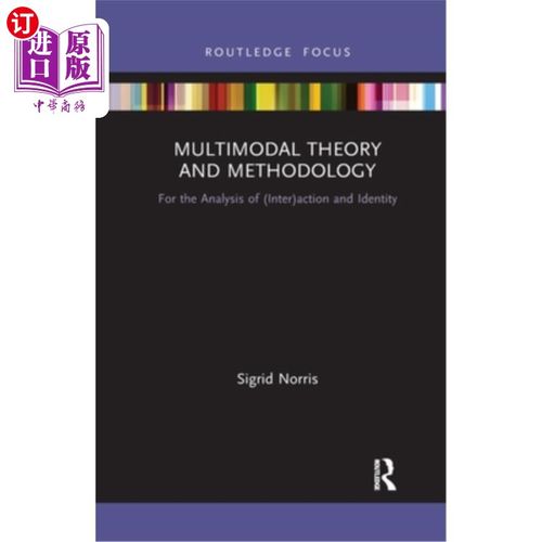 海外直订Multimodal Theory and Methodology: For the Analysis of (Inter)action and Identit 多模态理论和方法论:分析(相