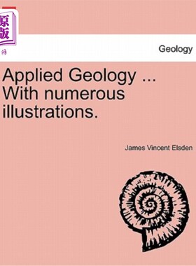 海外直订Applied Geology ... with Numerous Illustrations. 应用地质……许多插图。