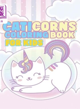 海外直订Caticorns ColoringBook For KIDS: a Beautiful Coloring Book For Kids Girls and bo Caticorns儿