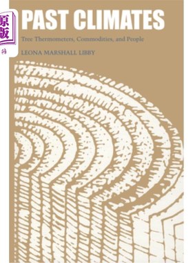 海外直订Past Climates: Tree Thermometers, Commodities, and People 过去的气候：树木温度计、商品和人