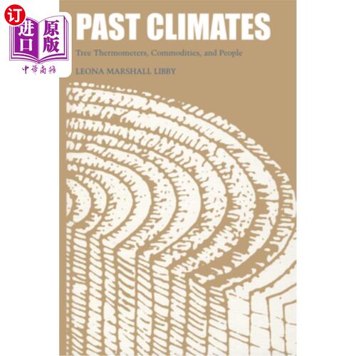 海外直订Past Climates: Tree Thermometers, Commodities, and People 过去的气候：树木温度计、商品和人