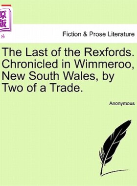 海外直订The Last of the Rexfords. Chronicled in Wimmeroo, New South Wales, by Two of a T 雷克斯福德家族的最后一个。