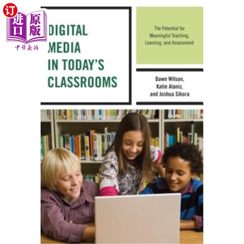海外直订Digital Media in Today's Classrooms: The Potential for Meaningful Teaching, Lear 当今教室中的数字媒体：有意义的