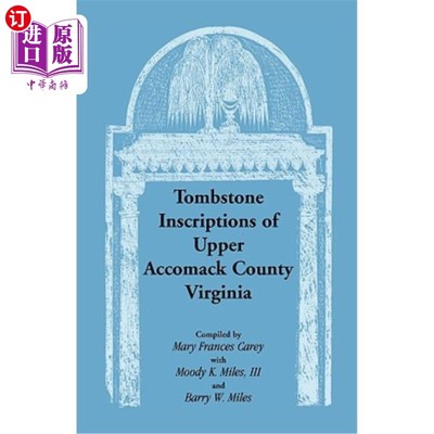 海外直订Tombstone Inscriptions of Upper Accomack County, Virginia 弗吉尼亚上阿科马克郡墓碑铭文