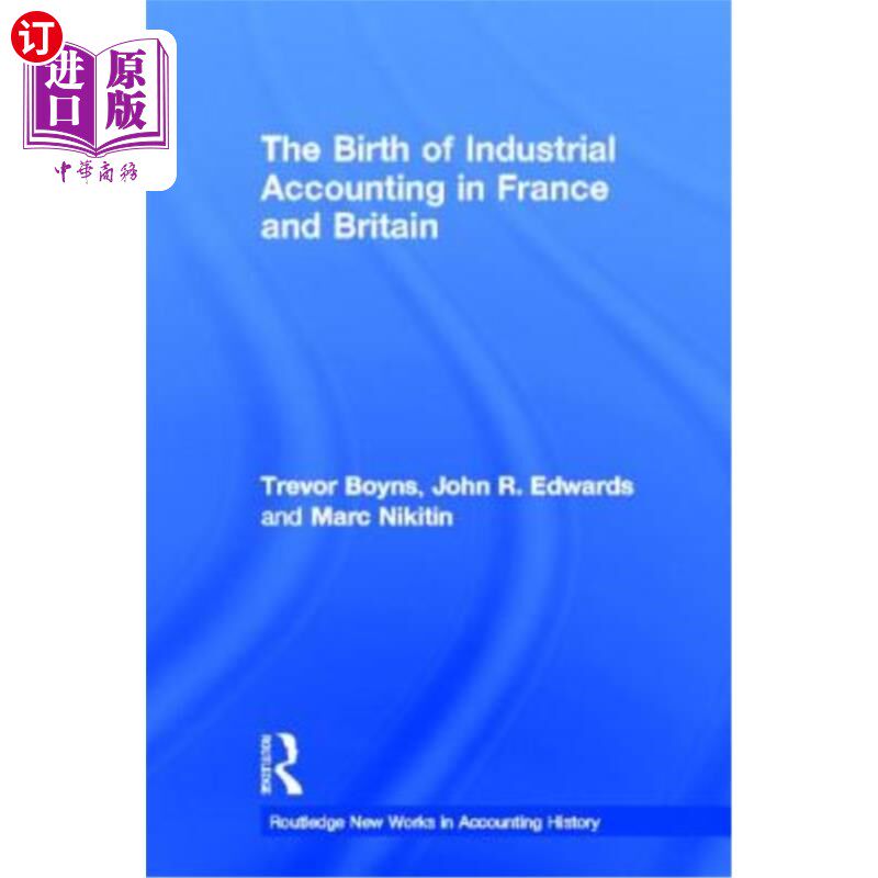 海外直订The Birth of Industrial Accounting in France and Britain 英法工业会计的诞生
