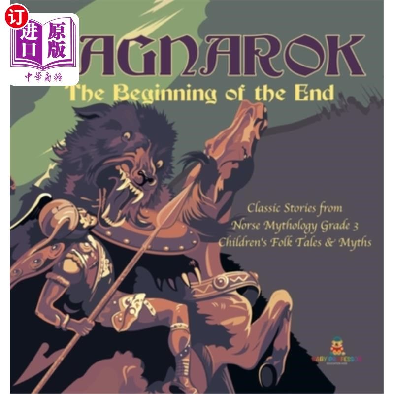 海外直订Ragnarok: The Beginning of the End Classic Stories from Norse Mythology Grade 3 世界诸神黄昏:结束的开始挪