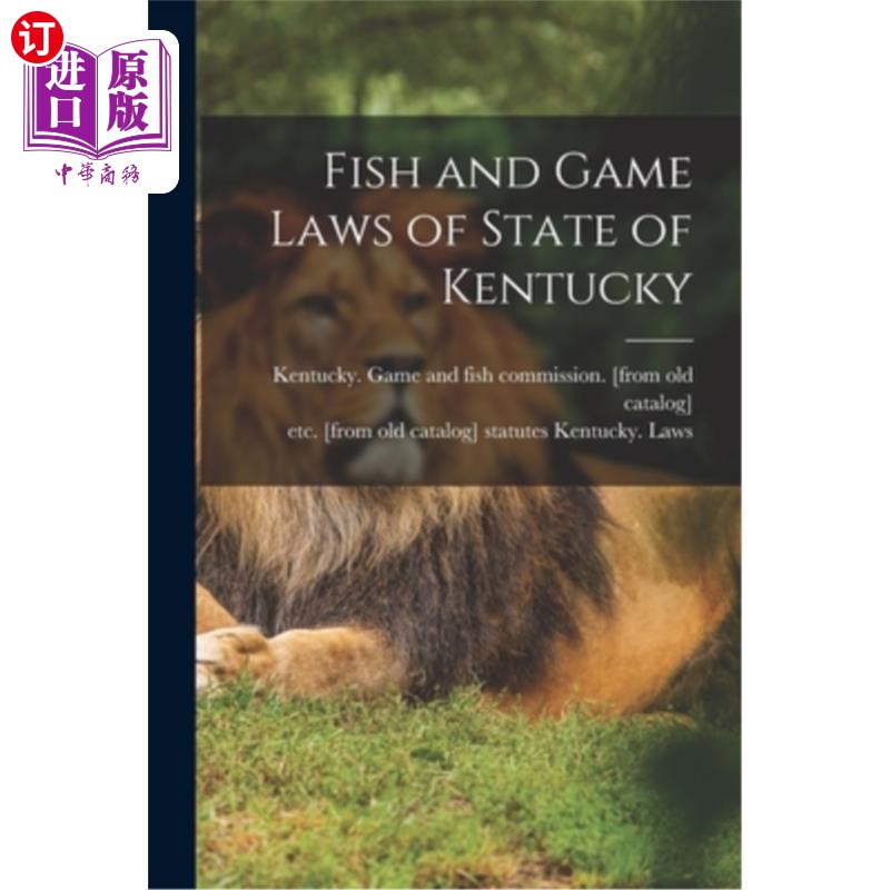 海外直订Fish and Game Laws of State of Kentucky 肯塔基州渔业和狩猎法