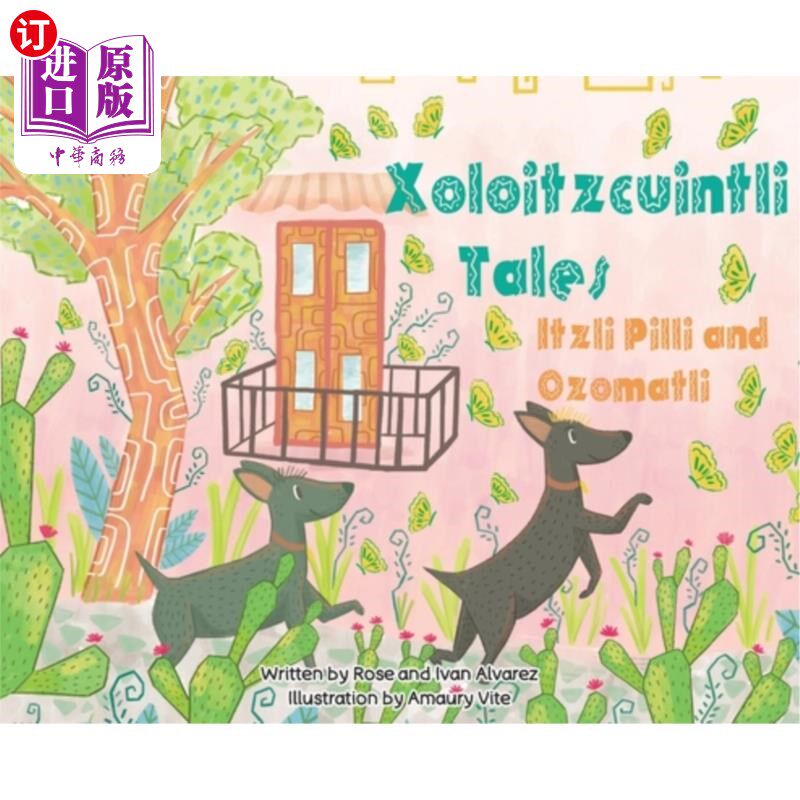 海外直订Xoloitzcuintli Tales Itzli Pilli and Ozomatli 故事：伊兹利·皮利和奥佐马特利