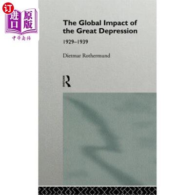 海外直订The Global Impact of the Great Depression 1929-1939 1929-1939年大萧条的全球影响