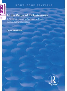 海外直订At the Verge of Inclusiveness: A Study of Learning Support in Post-Compulsory Ed 在包容的边缘:义务教育后的