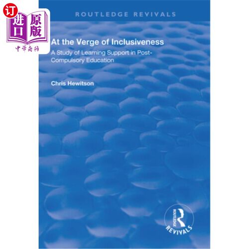 海外直订At the Verge of Inclusiveness: A Study of Learning Support in Post-Compulsory Ed 在包容的边缘:义务教育后的