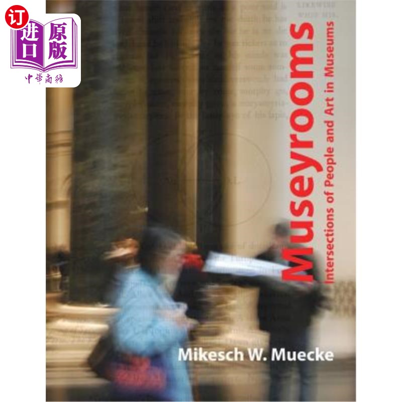 海外直订Museyrooms: Intersections of People and Art in Museums 博物馆:博物馆中人与艺术的交叉点