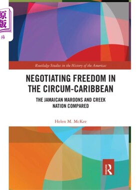 海外直订Negotiating Freedom in the Circum-Caribbean 在加勒比海地区谈判自由