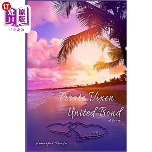海外直订Pirate Vixen, United Bonds: #3 in the Pirate Vixen Trilogy 海盗Vixen，联合债券：海盗Vixen三部曲中的3