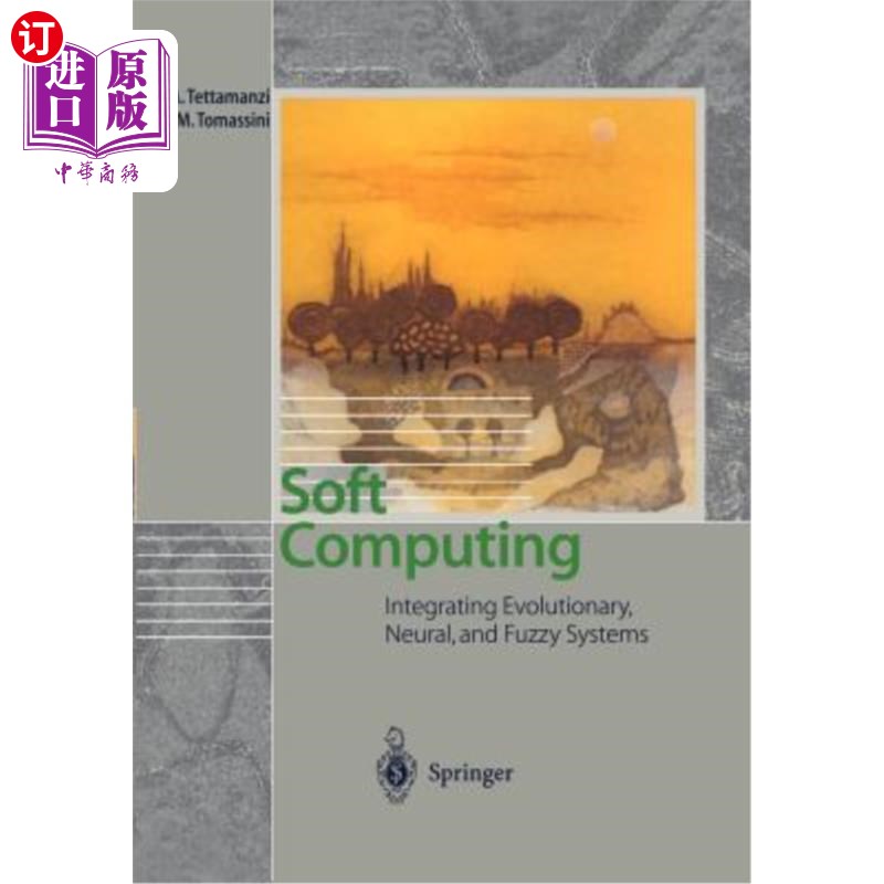 海外直订Soft Computing: Integrating Evolutionary, Neural, and Fuzzy Systems 软计算：集成进化、神经和模糊系统