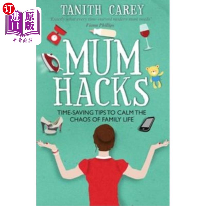 海外直订Mum Hacks: Time-Saving Tips to Calm the Chaos of Family Life 《妈妈的妙招:让家庭生活平静下来的省时妙招》