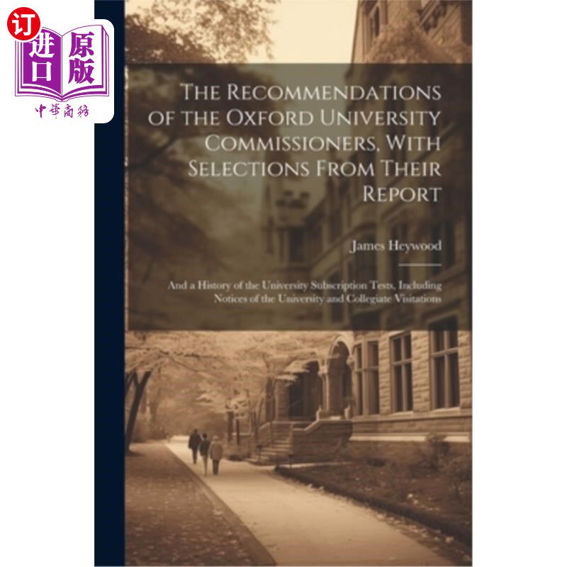 海外直订The Recommendations of the Oxford University Commissioners, With Selections From 牛津大学委员会的建议，从他
