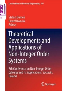 海外直订Theoretical Developments and Applications of Non-Integer Order Systems: 7th Conf 非整数阶系统的理论发展和应