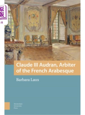 海外直订Claude III Audran, Arbiter of the French Arabesque 克劳德三世奥德朗，法国阿拉伯风格的仲裁者