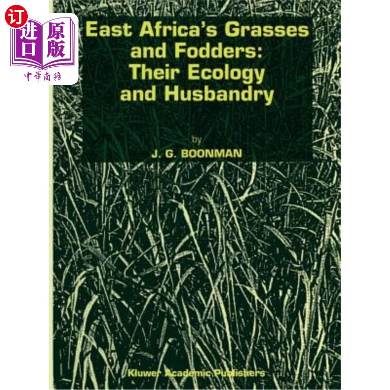 海外直订East Africa's Grasses and Fodders: Their Ecology and Husbandry 东非的草和饲料:他们的生态和饲养